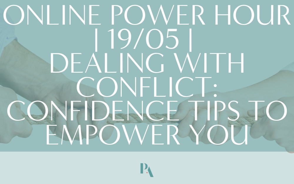 STRATEGIC PA NETWORK | ONLINE POWER HOUR | DEALING WITH CONFLICT: CONFIDENCE TIPS TO EMPOWER YOU | FRI, 19TH MAY 2023